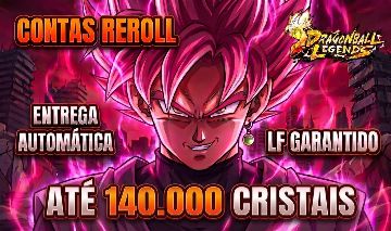 [LF GARANTIDO] CONTAS DRAGON BALL LEGENDS - ATÉ 140.000 CRISTAIS | ENTREGA AUTO