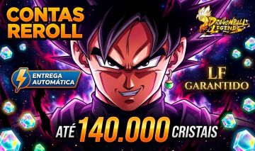 [LF GARANTIDO] CONTAS DRAGON BALL LEGENDS - ATÉ 140.000 CRISTAIS | ENTREGA AUTO