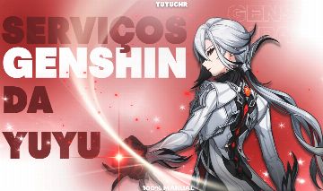 SERVIÇOS GENSHIN IMPACT DA YUYU