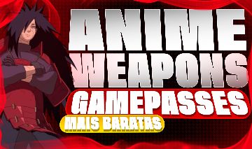 [85% DE DESCONTO] ANIME WEAPONS | GAMEPASS MAIS BARATO | ARMAS DE ANIME