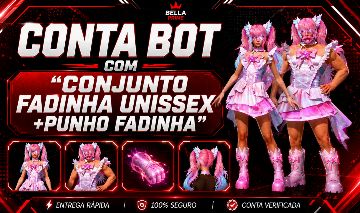 CONTA BOT FREE FIRE+CONJUNTO FADINHA+PUNHO FADINHA
