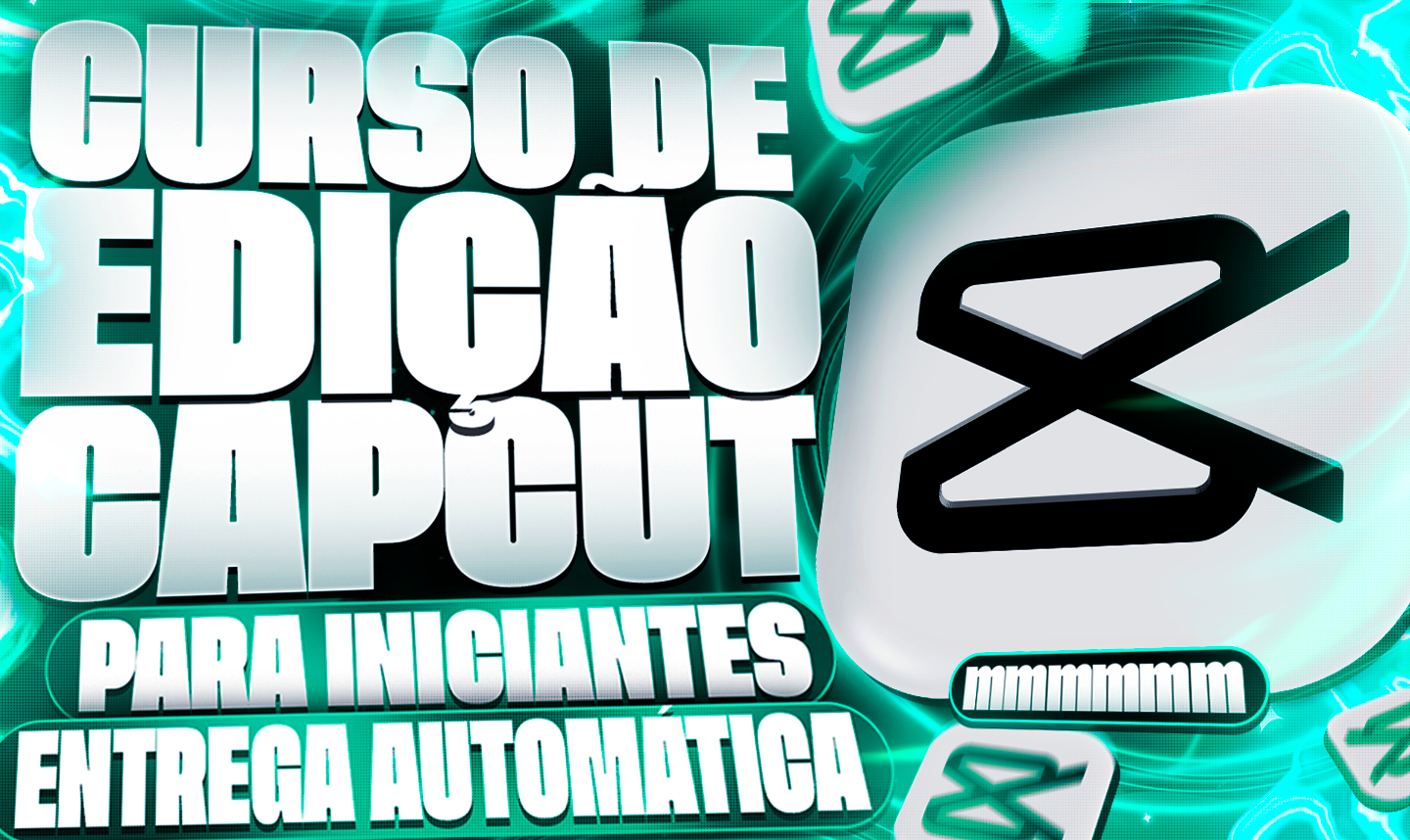 CURSO DE EDIÇÃO PARA INICIANTES NO CAPCUT! - ENTREGA AUTOMÁTICA