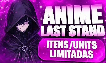 ANIME LAST STAND | UNITS LIMITADAS E ITENS NO PREÇO