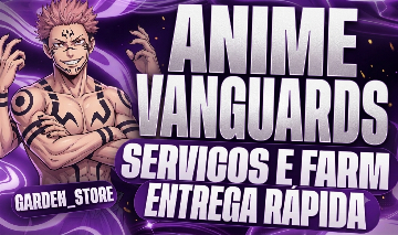 (ATUALIZAÇÃO) ANIME VANGUARDS | SERVIÇOS | MELHOR PREÇO | RR E GEMAS