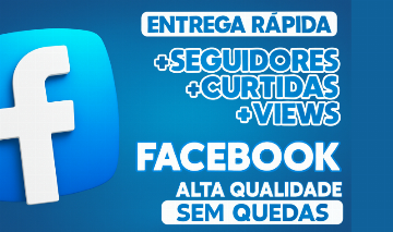 FACEBOOK - SEGUIDORES, CURTIDAS E COMENTÁRIOS