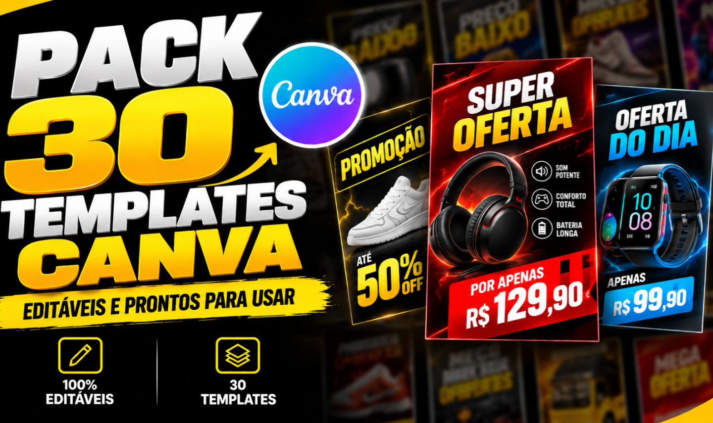 PACK 30 TEMPLATES CANVA EDITÁVEIS | ANUNCIOS/AFILIADOS E ETC....