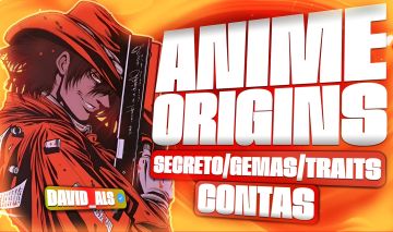 CONTAS ANIME ORIGINS - SECRETOS/TRAITS/GEMAS (ENTREGA AUTOMATICA)