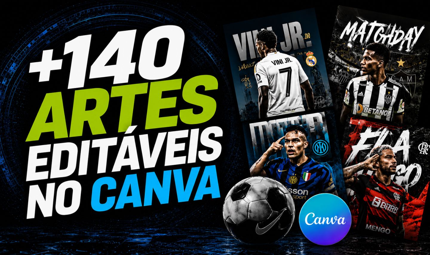 RENDA EXTRA COM FUTEBOL / + 140 ARTES EDITÁVEIS NO CANVA / DESIGNS PRONTOS
