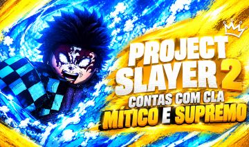 CONTA PROJECT SLAYER 2 | CLÃ MÍTICO E SUPREMO | ENTREGA AUTOMATICA