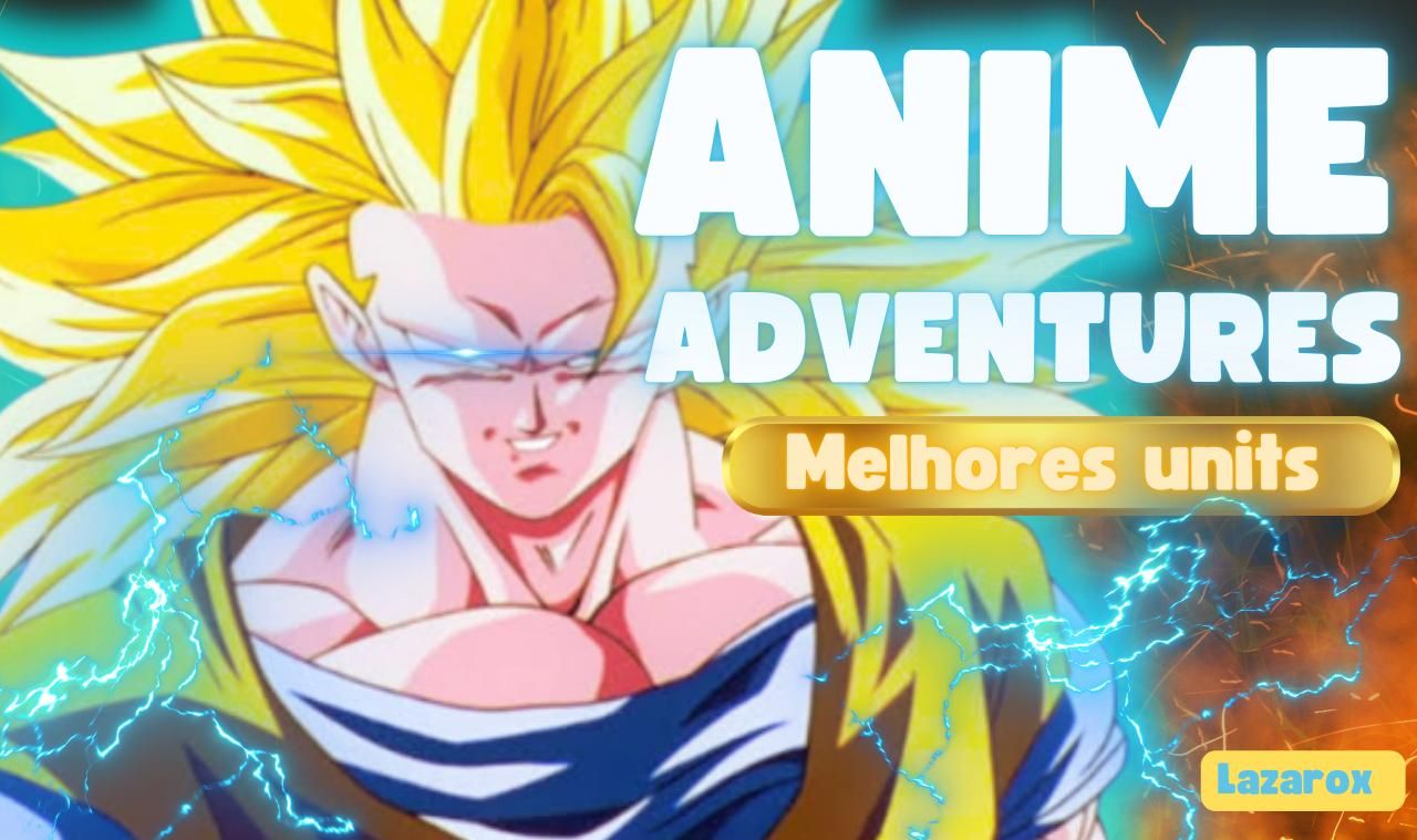 [80% PROMOÇÃO] ANIME ADVENTURES UNITS ADVENTURES ( MUITO BARATO)