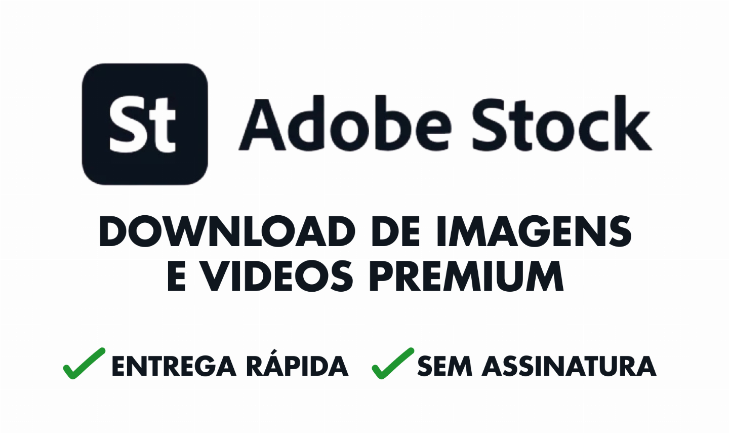 DOWNLOAD ADOBE STOCK PREMIUM | IMAGENS PROFISSIONAIS SOB DEMANDA