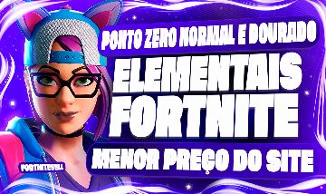 ELEMENTAL PONTO ZERO NORMAL E GOLD FORTNITE ELEMENTAIS - MENOR PREÇO DO SITE