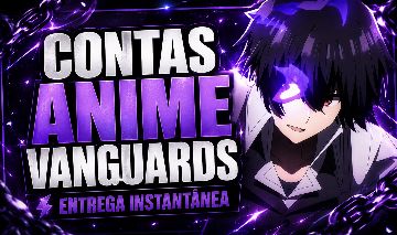 [ENTREGA AUTOMÁTICA] CONTAS DE ANIME VANGUARD