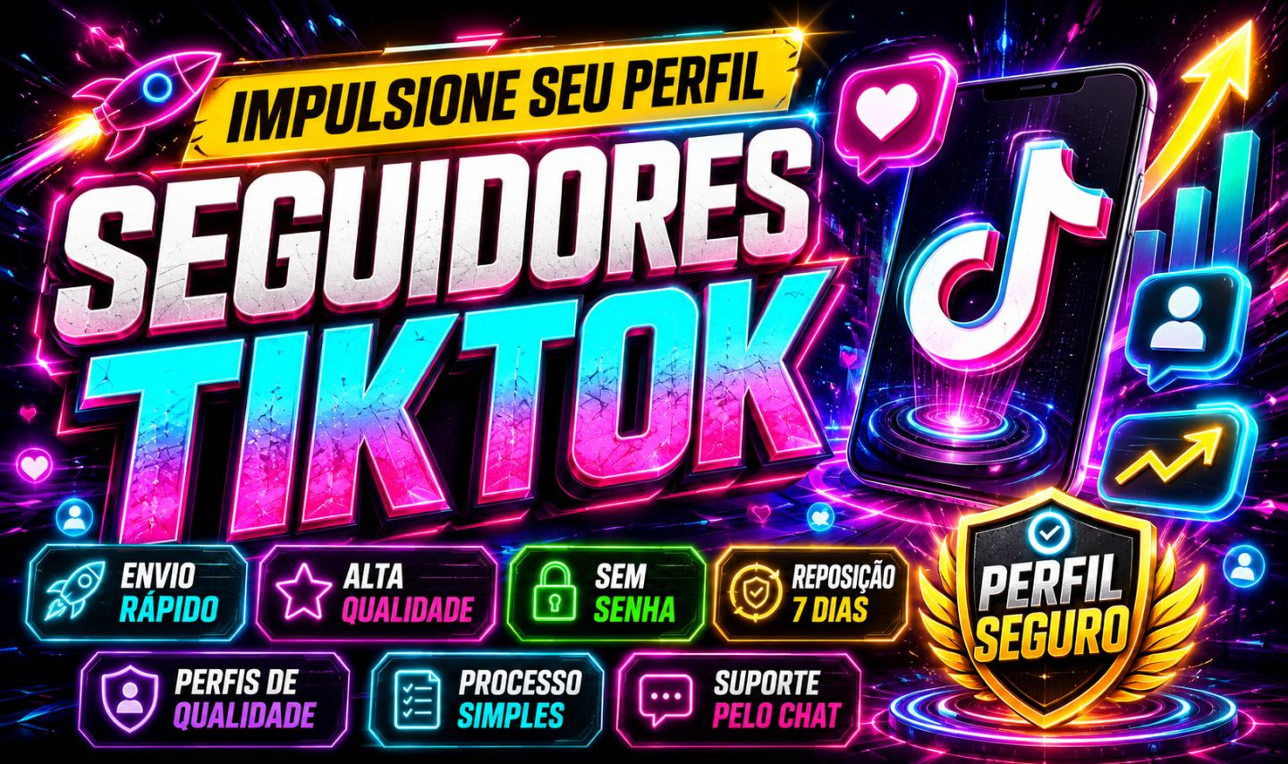 [ MENOR PREÇO DO SITE ] SEGUIDORES TIKTOK | ENVIO RÁPIDO | ALTA QUALIDADE