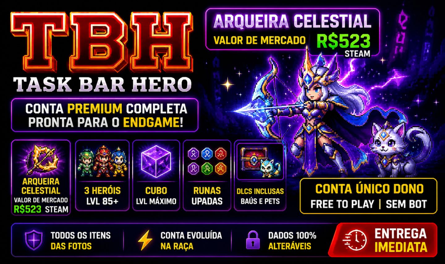 CONTA TBH: TASK BAR HERO - ITEM DE ARQUEIRA CELESTIAL - SEM BOT - DROPOU JOGANDO
