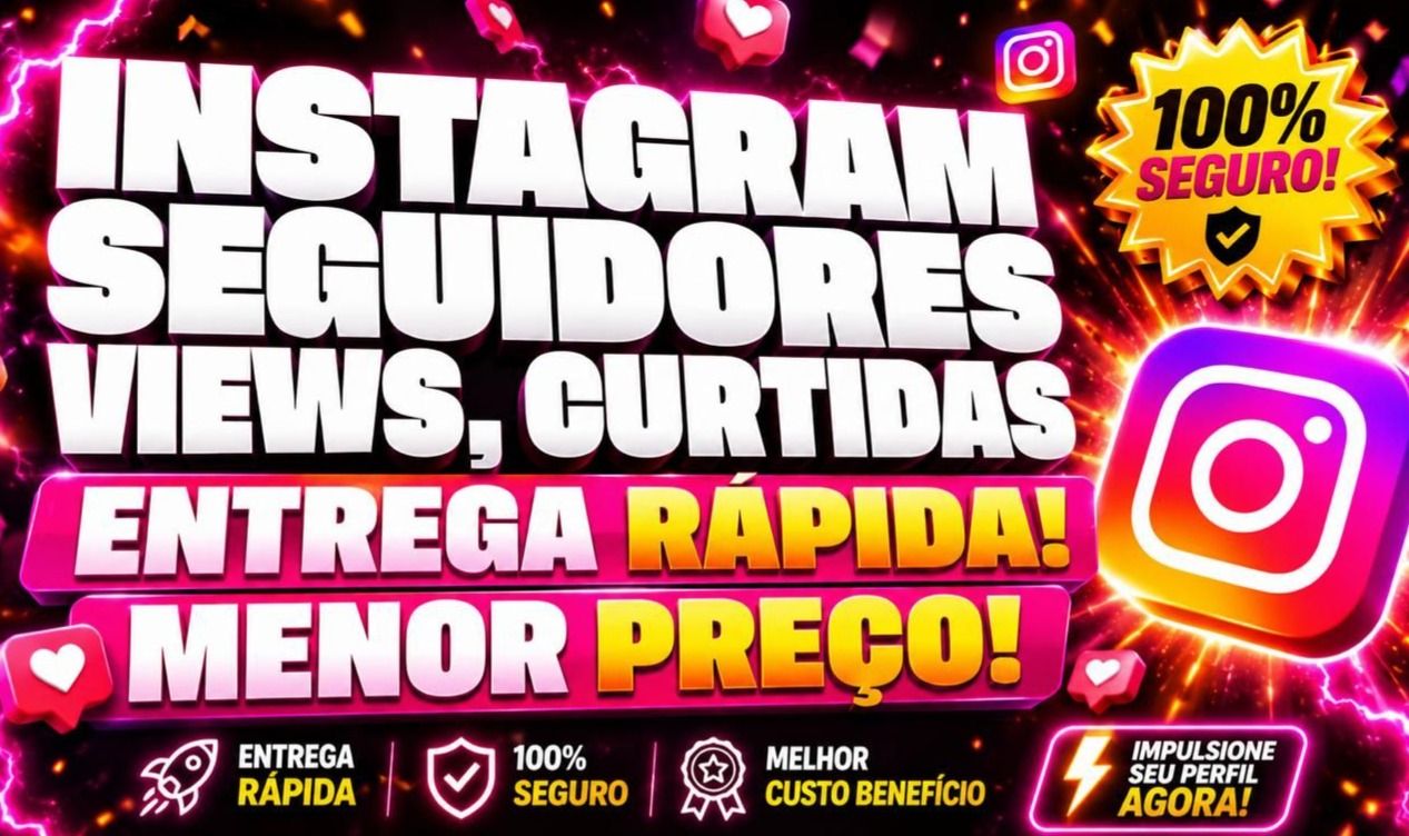[MEGA OFERTA] 100%SEGURO , SEGUIDORES , VIEWS E CURTIDAS