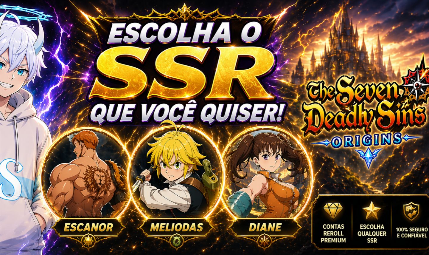 ZS | NA East | Escolha seu SSR Limitado | Reroll | The Seven Deadly Sins Origins