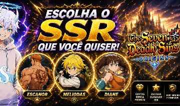ZS | NA East | Escolha seu SSR Limitado | Reroll | The Seven Deadly Sins Origins
