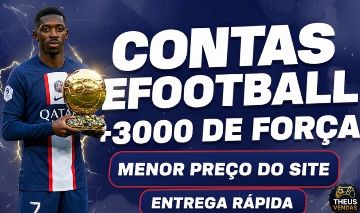 [MENOR PREÇO] CONTAS DE EFOOTBALL COM +3000 DE FORÇA COLETIVA | ENTREGA RÁPIDA!