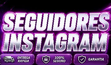 SEGUIDORES INSTAGRAM - CURTIDAS - VIEWS REELS - VOTAÇÕES EM STORY - COMENTÁRIOS
