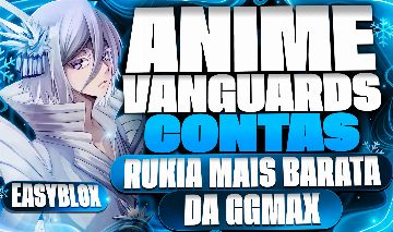 ANIME VANGUARDS - MELHORES PREÇOS DE CONTAS COM RUKIA VANGUARDA MONARCA