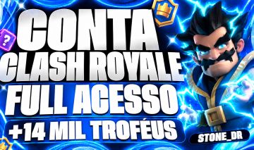 CONTA DE CLASH ROYALE FULL +14K DE TROFÉUS [MELHOR PREÇO DE REVENDA]