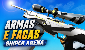 ARMAS E FACAS SNIPER ARENA(20% OFF!)