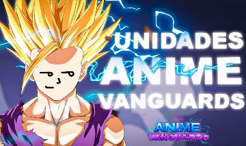 [ANIME VANGUARDS] UNIDADES, FAMILIARES, MEMORIAS