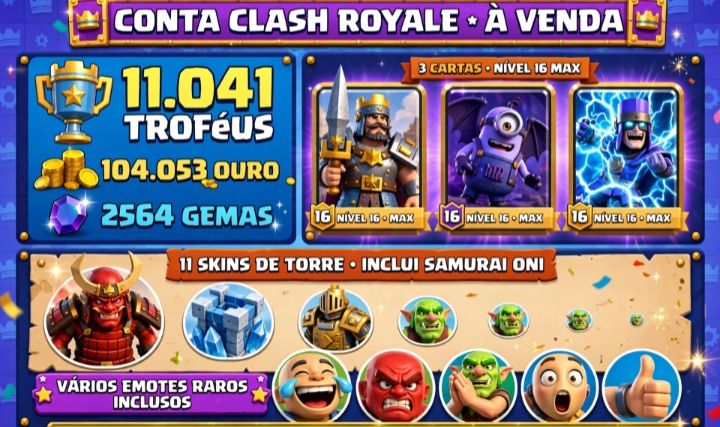 CONTA CLASH ROYALE 11.041 TROFEUS NV 15 + 3 MAX NV16 + 104K OURO + 2564 GEMAS