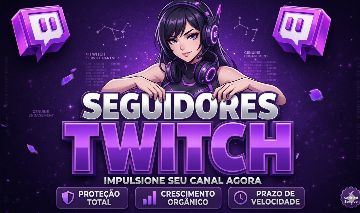 Seguidores TWITCH com Entrega Rápida - Impulsione seu Canal