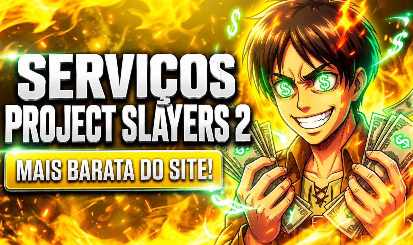 ( PROMOÇÃO ) Serviços project slayers 2 (MAIS BARATO DO SITE)