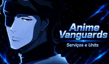 Anime Vanguards Units/Serviços