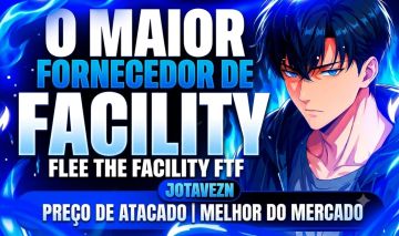 FORNECEDOR DE FLEE THE FACILITY | PREÇOS IMBATÍVEIS (FTF)