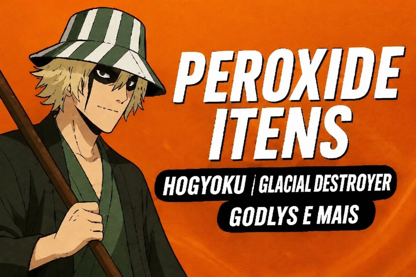 [MENOR PREÇO] PEROXIDE (ROBLOX) HOGYOKU, GLACIAL DESTROYER , GODLYS E MAIS