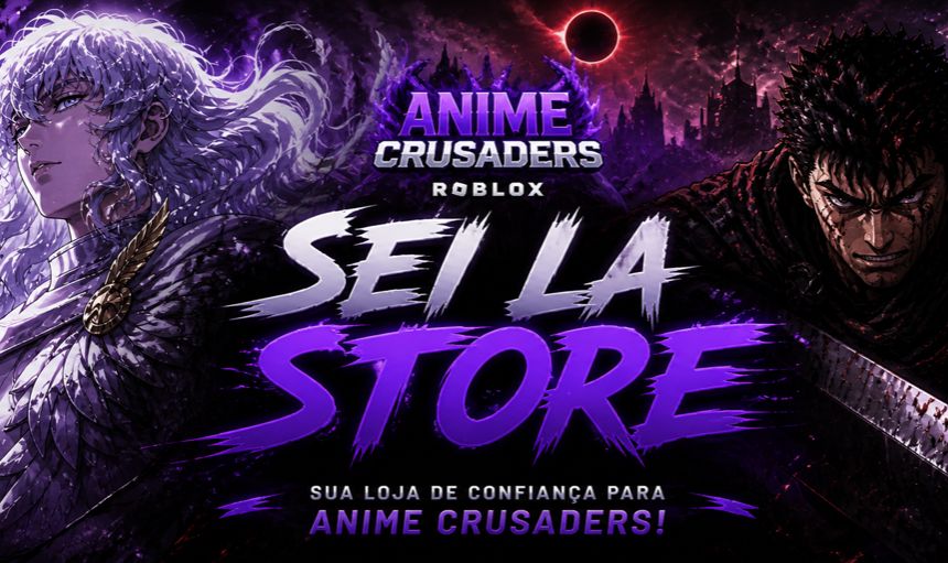 Sei La Store | Loja Premium Anime Crusaders
