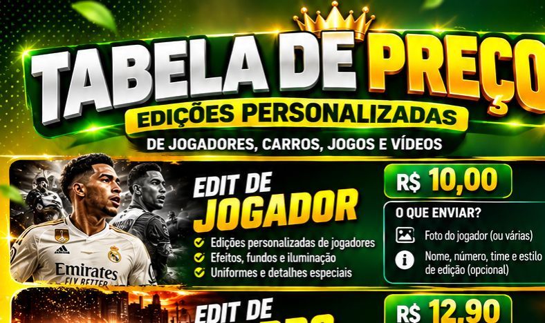 EDIÇÕES PERSONALIZADAS DE JOGADORES, CARROS, JOGOS E VÍDEOS A PARTIR DE R$10