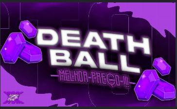 GEMAS DEATHBALL BARATINHO!!!! (320 MILHÕES EM ESTOQUE, COBRIMOS A TAXA DE TROCA)