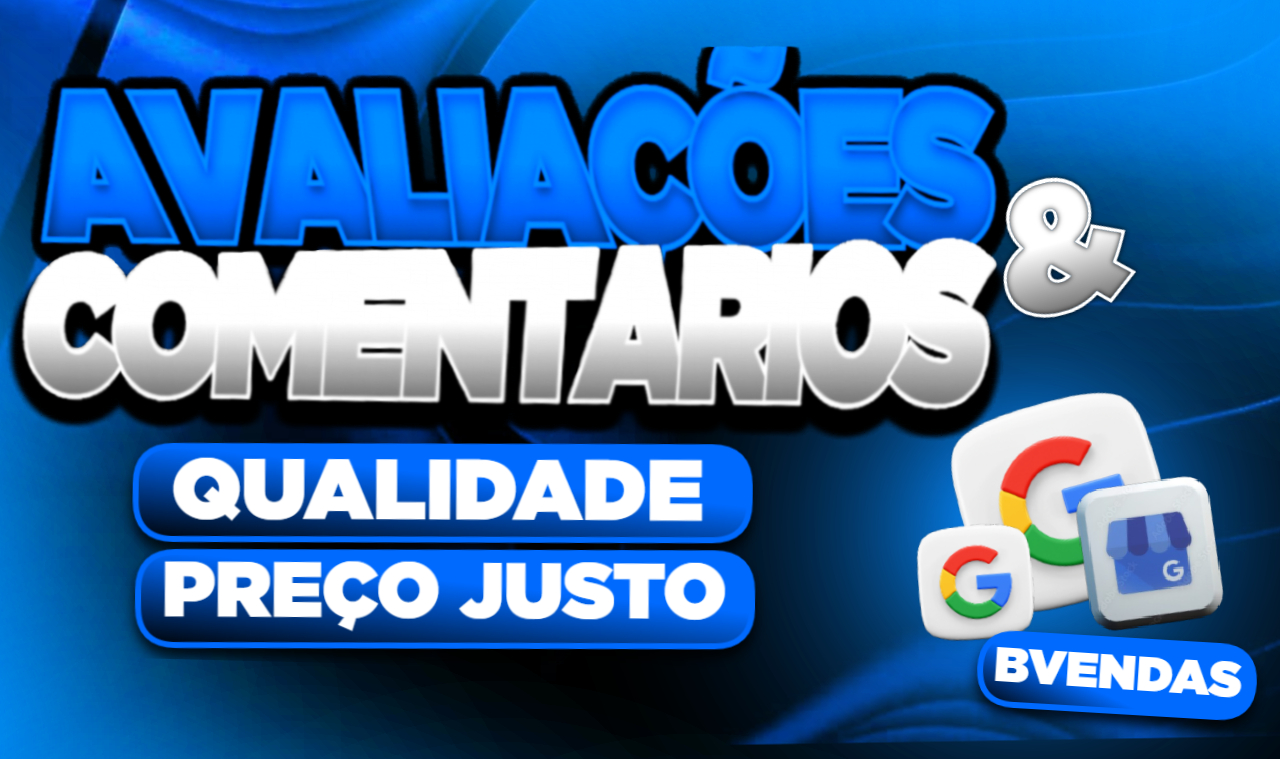 AVALIAÇÔES GOOGLE 5 ESTRELAS (GOOGLE MEU NEGOCIO)AVALIAÇÔES + COMENTARIOS