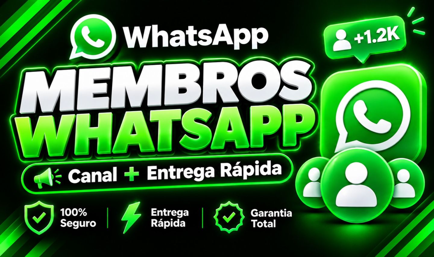 Membros WhatsApp Canal Entrega Rápida + Garantia