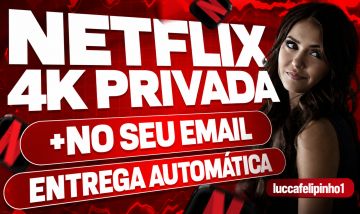 NETFLIX 4K PREMIUM - NO SEU EMAIL + TELA PRIVADA 30 DIAS (ENTREGA AUTOMÁTICA)