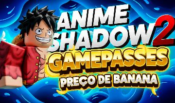 [MENOR PREÇO] O MAIS BARATO | ANIME SHADOW 2 [SÓ HOJE!]