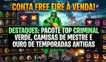 CONTA FREE FIRE / TOP CRIMINAL VERDE / PASSES ANTIGOS / MINATO / CAMISAS MESTRE