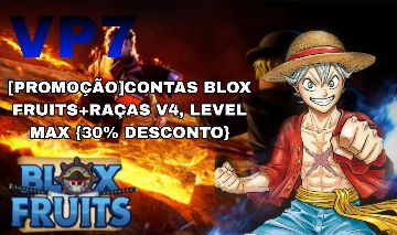 [PROMOÇÃO]CONTAS BLOX FRUITS+RAÇAS V4, LEVEL MAX {30% DESCONTO}