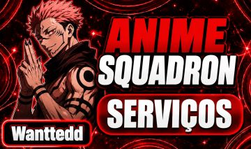 SERVIÇOS E FARMS | | ANIME SQUADRON | RELEASE!!