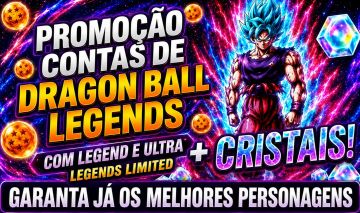 PROMOÇÃO | CONTAS DB LEGENDS COM LEGEND E ULTRA, LFs E CRISTAIS | MENOR VALOR!