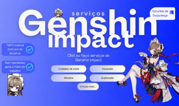 SERVIÇOS GENSHIN || Missão, Exploração, Cuidados da conta e outros serviços!