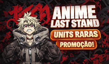 [ANIME LAST STAND] VALENTINE UNITS ! PERSONAGENS E SKINS ! PROMOÇÃO ! 99% OFF !
