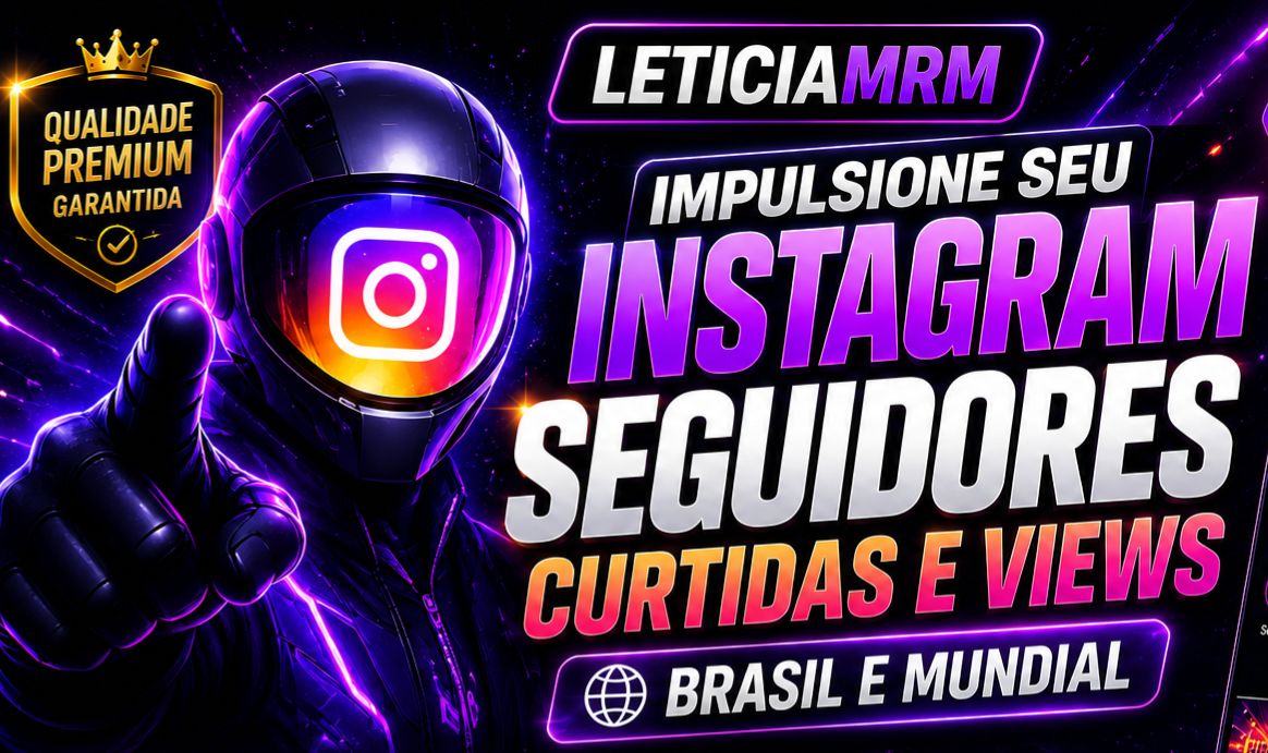 INSTAGRAM | SEGUIDORES, CURTIDAS E VISUALIZAÇÕES (BR/MUNDIAL)