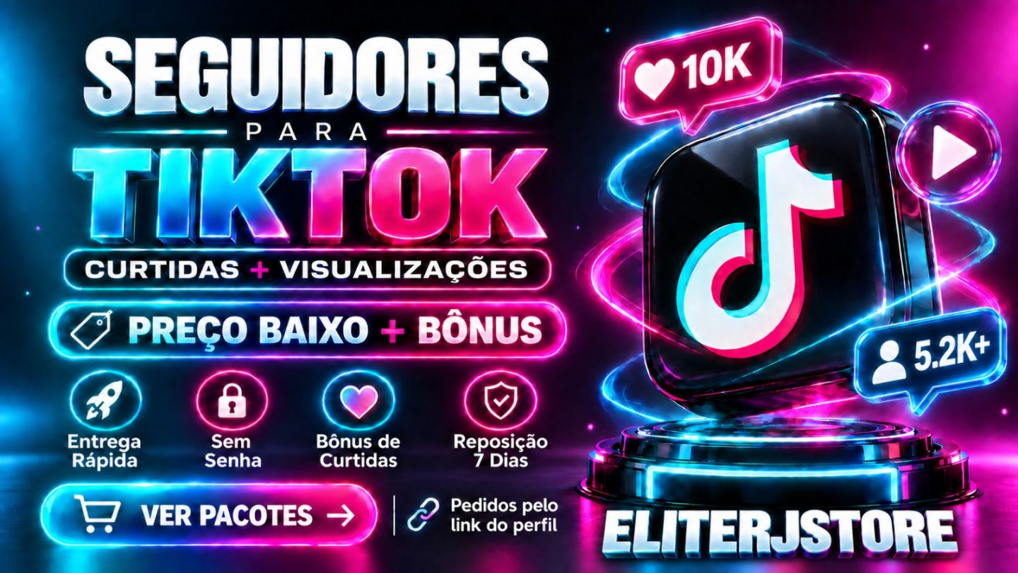 TIKTOK SEGUIDORES, CURTIDAS, VIEWS, COMENTÁRIOS REAIS (ENTREGA RÁPIDA)