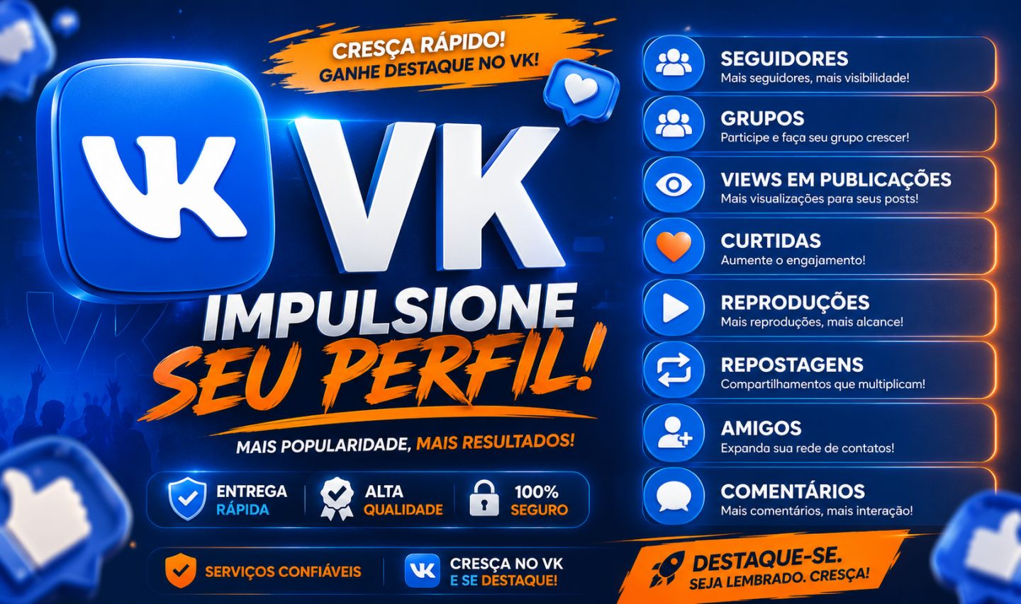 VK, SeguidoresCurtidasViews Reproduções, amigos, comentários e muito +